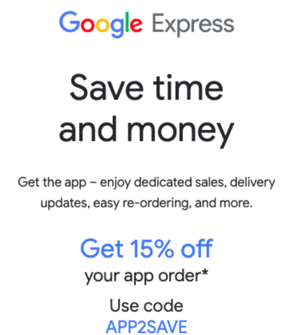[Expired] [YMMV] Google Express 15 Off With Promo Code APP2SAVE (20